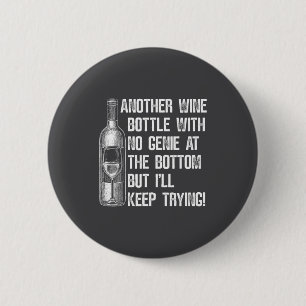 Another Wine Bottle With No At The Bottom But I'll 6 Cm Round Badge