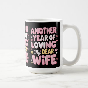 Another Year of Loving You – Romantic Anniversary  Coffee Mug