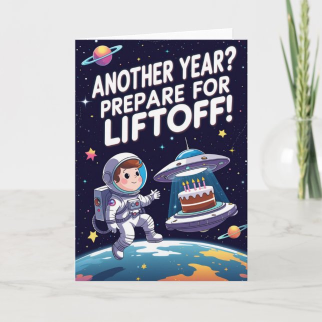 Another Year? Prepare for Liftoff! Funny Space Card (Front)