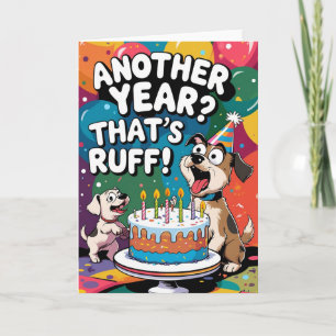 Another Year? That’s Ruff! Funny Dog Birthday Card