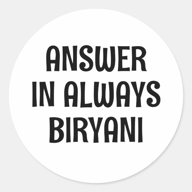 Answer Is Always Biryani Funny Pakistani Classic Round Sticker (Front)