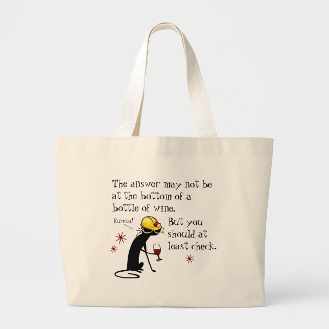Answer Not at the Bottom Funny Wine Quote Large Tote Bag (Front)