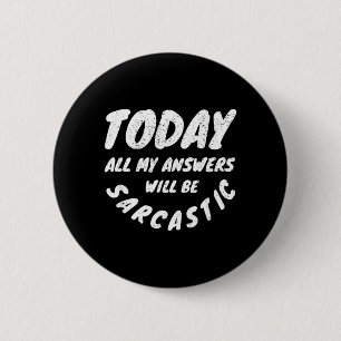 Answers Will Be Sarcastic Funny Humour Sarcasm 6 Cm Round Badge