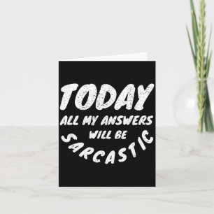 Answers Will Be Sarcastic Funny Humour Sarcasm Card