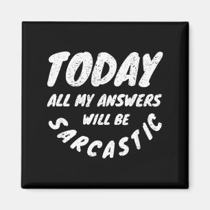 Answers Will Be Sarcastic Funny Humour Sarcasm Magnet