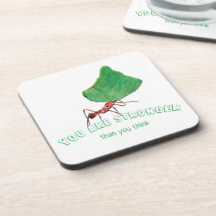 Ant carrying big leaf  - You are stronger   Coaster
