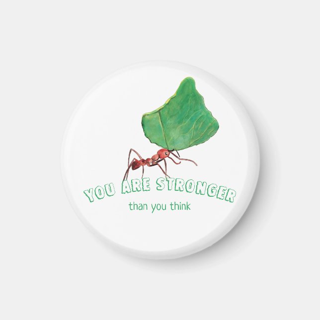 Ant carrying big leaf  - You are stronger  Magnet (Front)