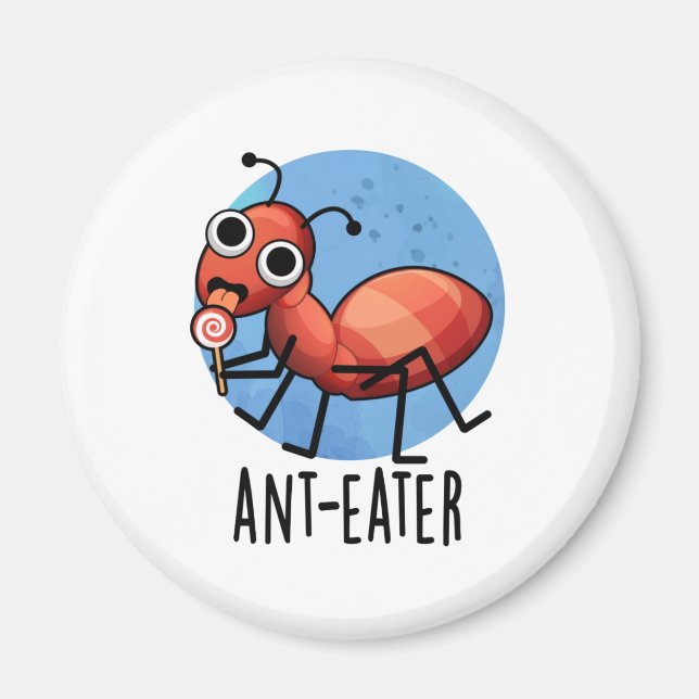 Ant-eater Funny Ant Pun  Magnet (Front)