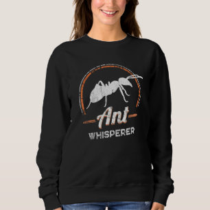 Ant Whisperer Insects Animal Motif Ants Pile Sweatshirt