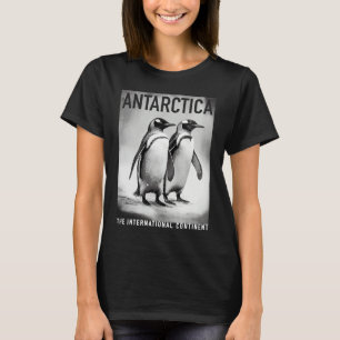 Antarctica Penguins The International Continent T-Shirt