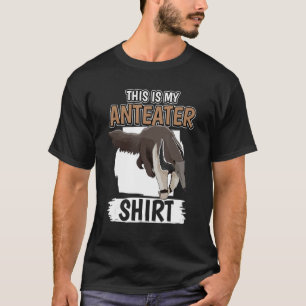 Anteaters Quote Ant Bear This Is My Anteater T-Shirt