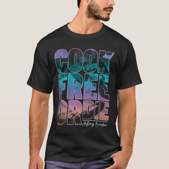 Anthony Bourdain - Cook Free Or Die - Fan Art  T-Shirt (Front)