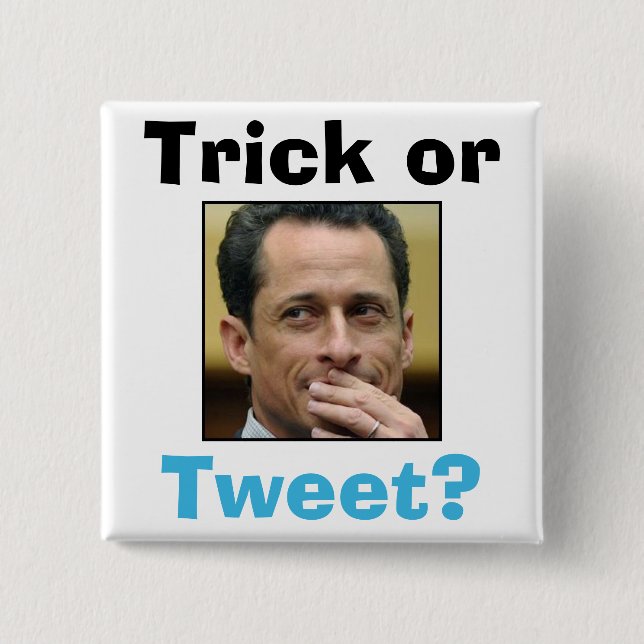 Anthony Weiner - Trick or Tweet? 15 Cm Square Badge (Front)