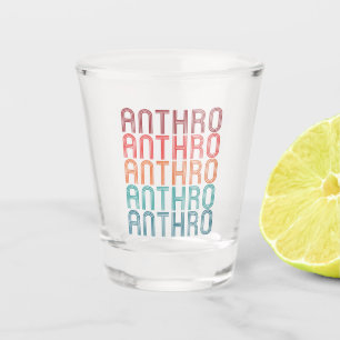 Anthro Repeating Anthropology Anthropologist Shot Glass