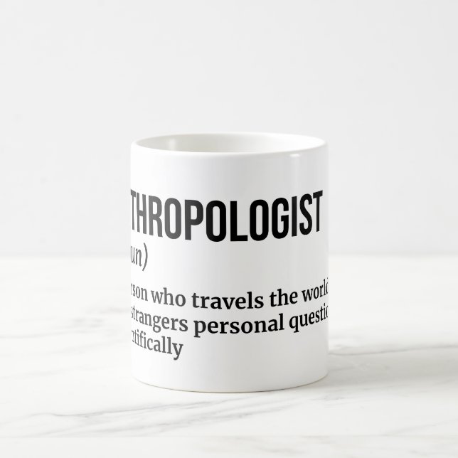Anthropologist Coffee Mug - Funny Definition (Center)