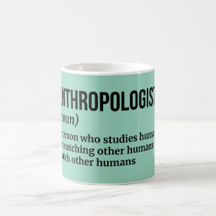 Anthropologist - Humourous Definition Coffee Mug