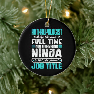 Anthropologist Job Title Profession Career Gifts Ceramic Ornament