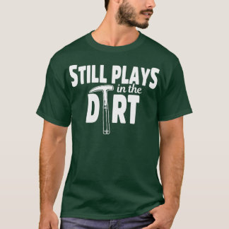 Anthropologist Plays Dirt Anthropology Student and T-Shirt