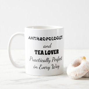 Anthropologist & Tea Lover Practically Perfect Coffee Mug