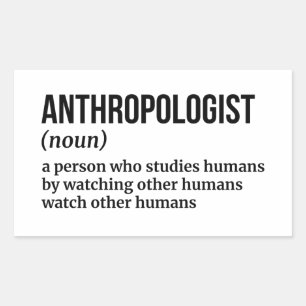Anthropologist – Witty Definition Rectangular Sticker