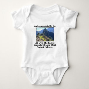 Anthropologists Do It... All Over Sacred Grounds.. Baby Bodysuit