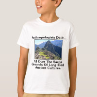 Anthropologists Do It... All Over Sacred Grounds..