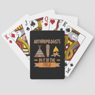 Anthropologists Do It In the Field Anthropology Playing Cards