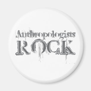 Anthropologists Rock Magnet