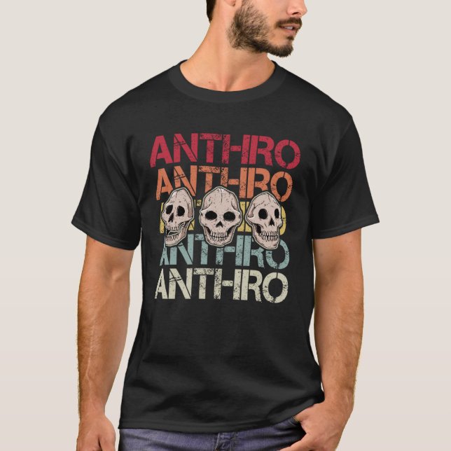 Anthropology Anthropologist Humorous Saying Profes T-Shirt (Front)