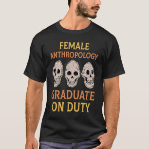 Anthropology Anthropologist Humourous Saying Profe T-Shirt