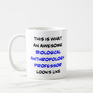 anthropology biological professor, awesome coffee mug