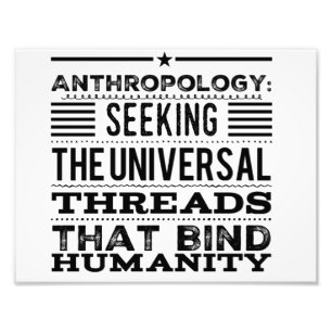 Anthropology: seeking the universal threads photo print