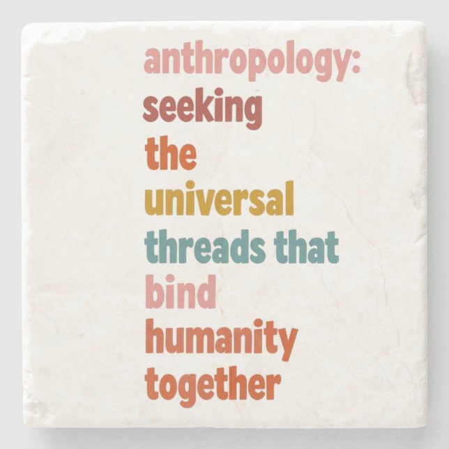 Anthropology: seeking the universal threads  stone coaster (Front)