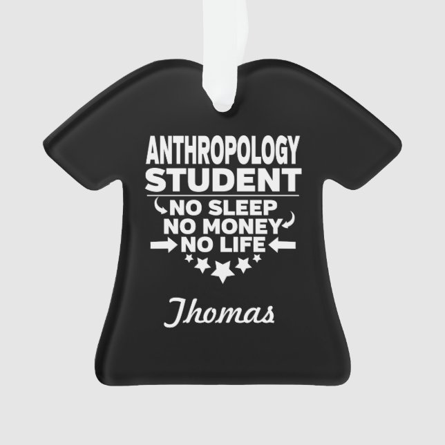 Anthropology Student No Life or Money Ornament (Front)
