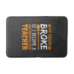 Anthropology Teacher Broken Broom Halloween Design Bath Mat