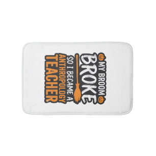 Anthropology Teacher Halloween Broom Broke Bath Mat
