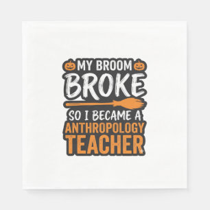 Anthropology Teacher Halloween Broom Broke Napkin