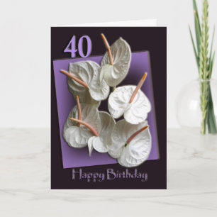 Anthuriums 40th Happy Birthday Card