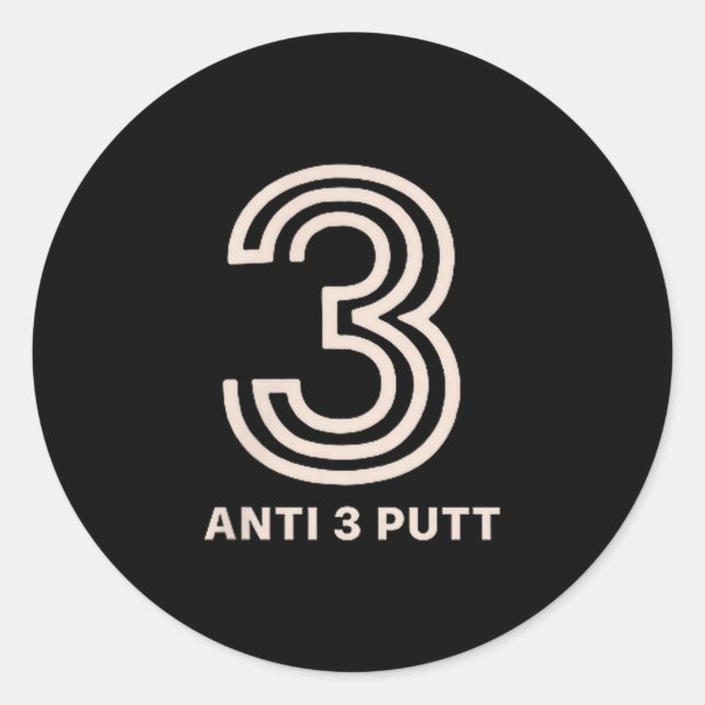 Anti 3 Putt  Classic Round Sticker (Front)