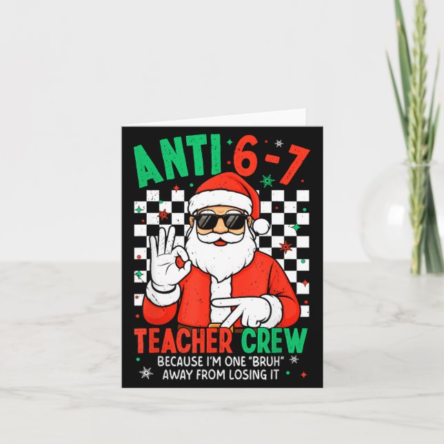 Anti 67 Teacher Crew Six Seven Meme Christmas Teac Card (Front)