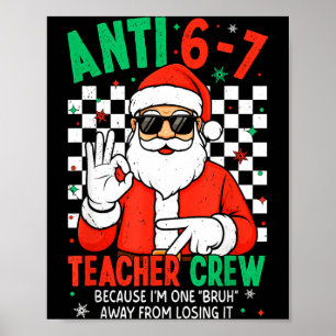Anti 67 Teacher Crew Six Seven Meme Christmas Teac Poster
