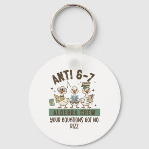 Anti 6-7 Algebra Crew Math Teacher Your Equation G Key Ring