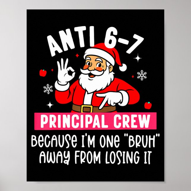 Anti 6-7 Santa Principal Crew Funny Santa Saying C Poster (Front)