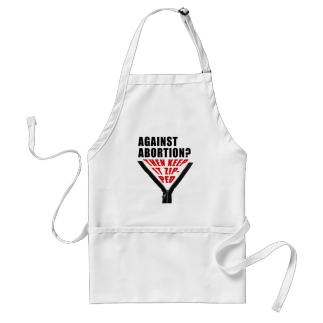 Anti abortion? Keep it zipped  Standard Apron (Front)