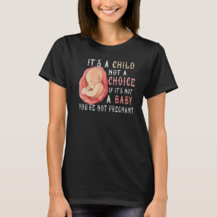Anti Abortion Pro Life Choice Stop Unborn Lives Co T-Shirt