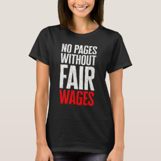 Anti AI Chatbots - No Pages Without Fair Wages WGA T-Shirt