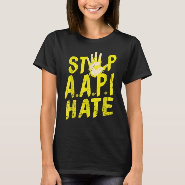 Anti Asian Racism  Aapi Support Stop Aapi Hate T-Shirt (Front)
