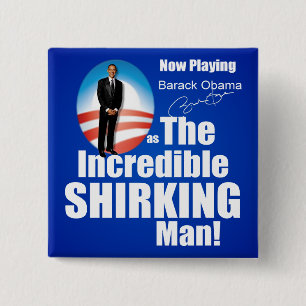 Anti Barack Obama - Shirker 15 Cm Square Badge
