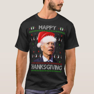 Anti Biden Happy Thanksgiving Day Ugly Christmas S T-Shirt