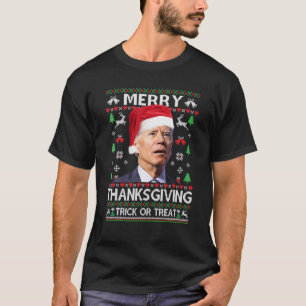 Anti Biden Merry Thanksgiving Trick Or Treat Ugly T-Shirt